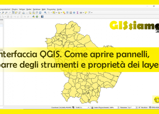 Interfaccia di QGIS. Apertura di pannelli, barre dei pulsanti e proprietà dei layer