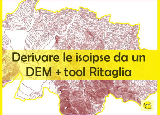 Derivare le isoipse da un DEM + tool Ritaglia