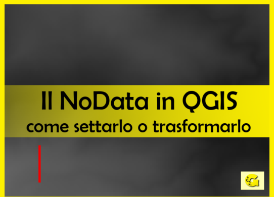 Il NoData in QGIS: come settarlo o trasformarlo