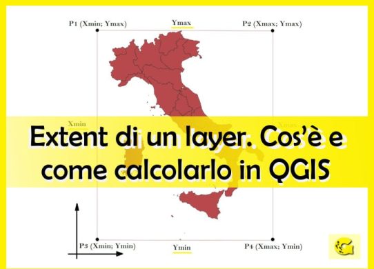 Extent o estensione di un layer. Cos’è e come calcolarla in QGIS