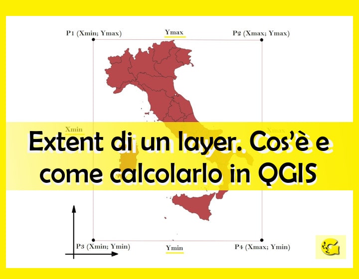 Extent o estensione di un layer. Cos’è e come calcolarla in QGIS