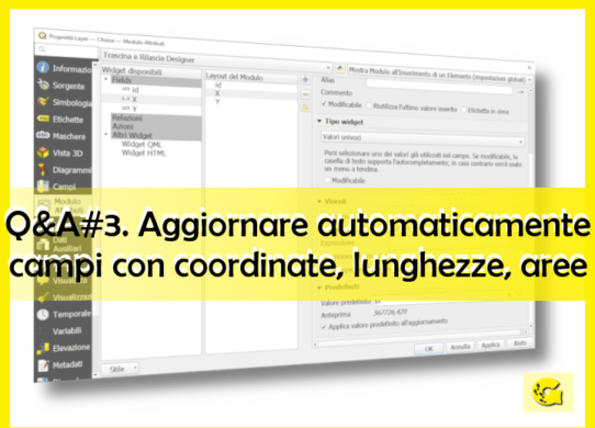 Q&A#3. Aggiornare automaticamente campi con coordinate, lunghezze, aree. L'aiuto di QGIS ai pigri 😬