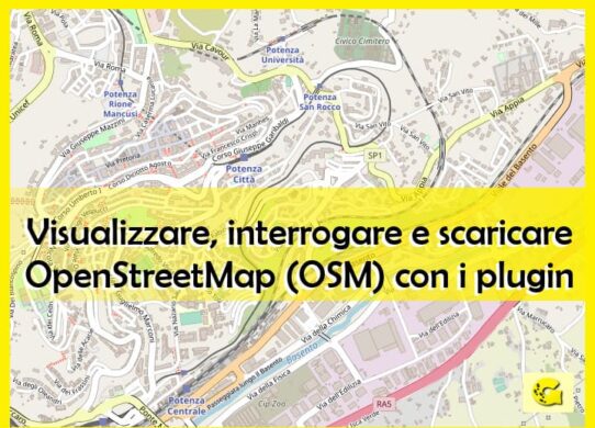 Visualizzare, interrogare e scaricare cartografia OpenStreetMap (OSM) con i plugin di QGIS