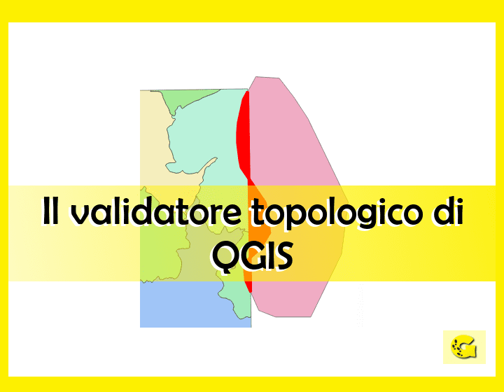 Il validatore topologico di QGIS