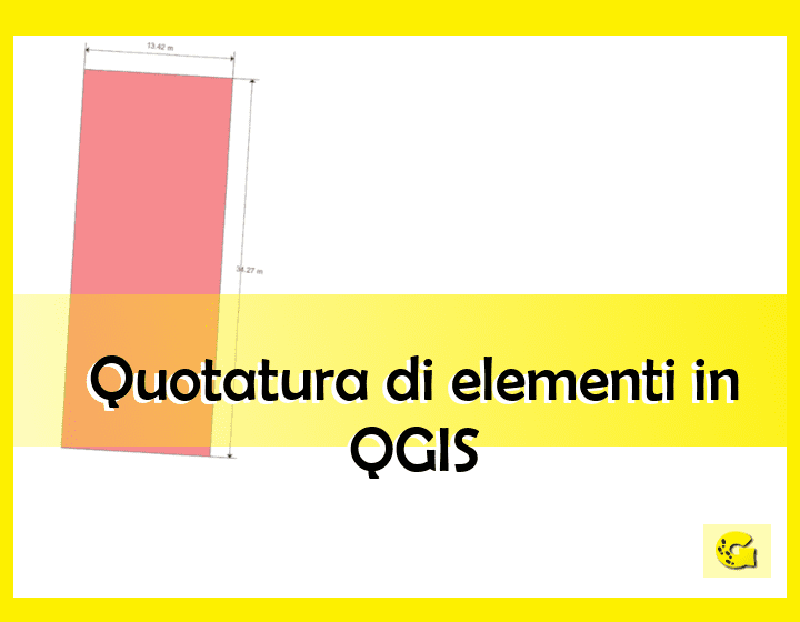 2 modi per fare la quotatura di elementi in QGIS