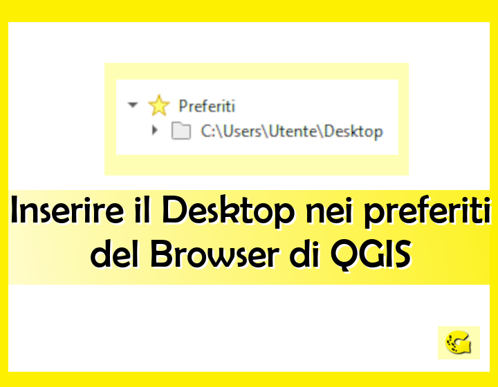 Inserire il Desktop nei preferiti del Browser di QGIS