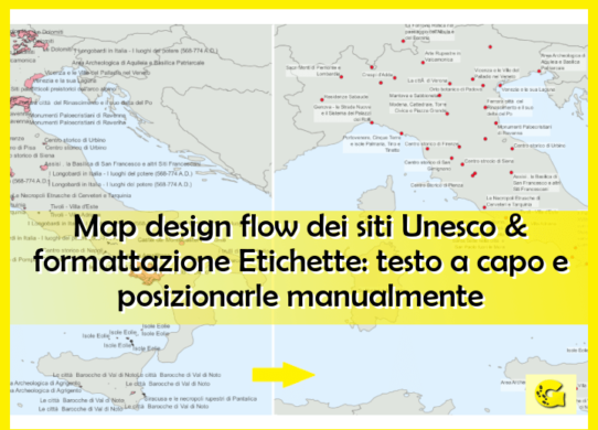 Map design flow dei siti Unesco + formattazione Etichette: testo a capo e posizionarle manualmente