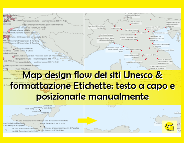 Map design flow dei siti Unesco + formattazione Etichette: testo a capo e posizionarle manualmente